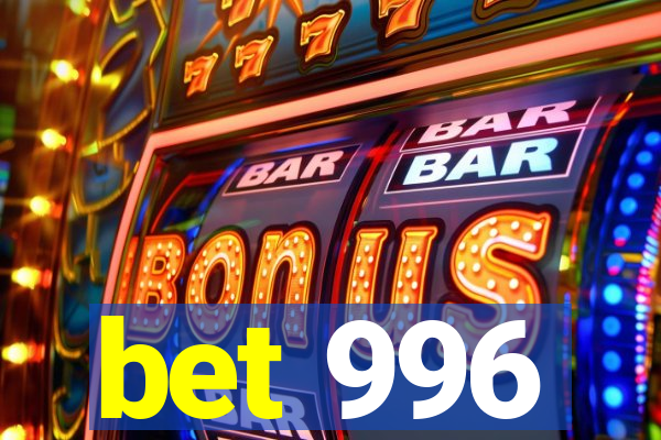 bet 996